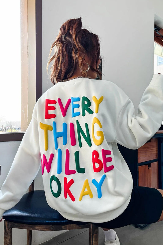 White Everything Will Be Okay Letter Print Sweatshirt